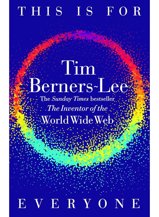 This is For Everyone: The Captivating Memoir from the Inventor of the World Wide Web